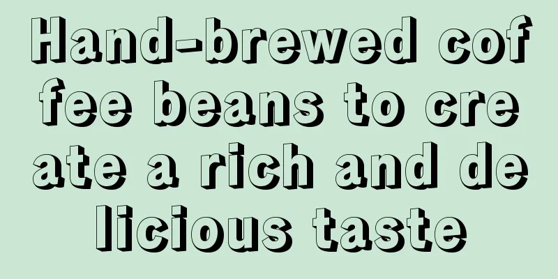 Hand-brewed coffee beans to create a rich and delicious taste