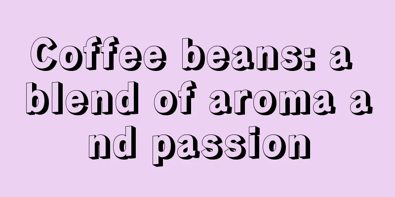 Coffee beans: a blend of aroma and passion