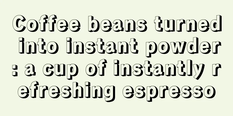 Coffee beans turned into instant powder: a cup of instantly refreshing espresso