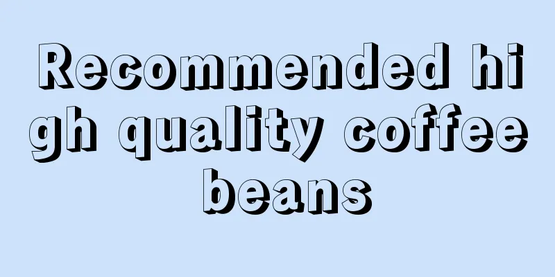 Recommended high quality coffee beans