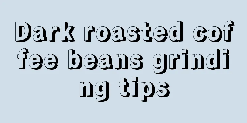 Dark roasted coffee beans grinding tips