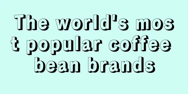 The world's most popular coffee bean brands