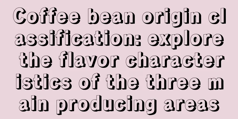 Coffee bean origin classification: explore the flavor characteristics of the three main producing areas