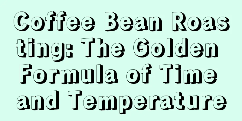 Coffee Bean Roasting: The Golden Formula of Time and Temperature