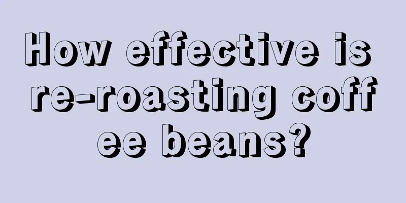 How effective is re-roasting coffee beans?