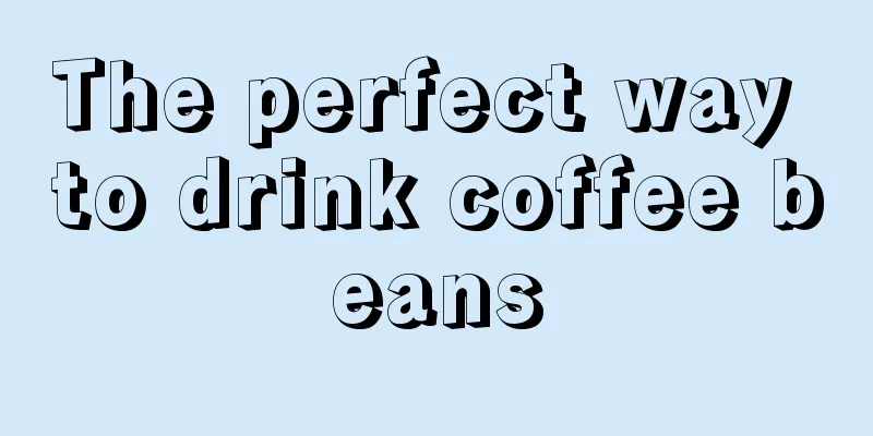 The perfect way to drink coffee beans