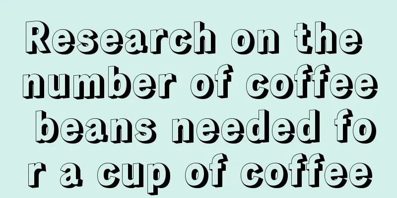 Research on the number of coffee beans needed for a cup of coffee