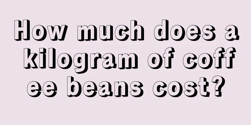 How much does a kilogram of coffee beans cost?