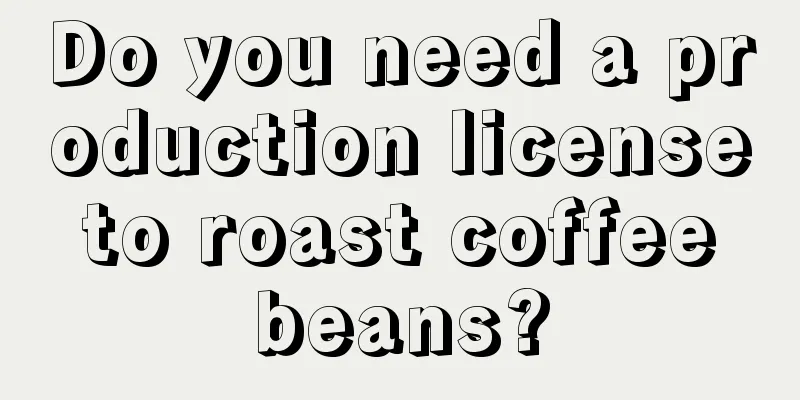 Do you need a production license to roast coffee beans?