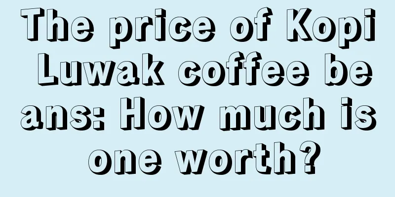 The price of Kopi Luwak coffee beans: How much is one worth?