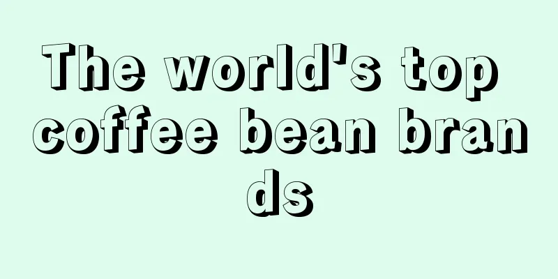 The world's top coffee bean brands