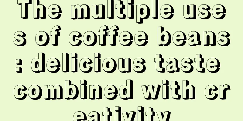 The multiple uses of coffee beans: delicious taste combined with creativity