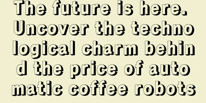 The future is here. Uncover the technological charm behind the price of automatic coffee robots