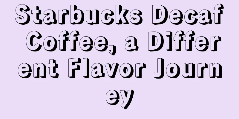 Starbucks Decaf Coffee, a Different Flavor Journey