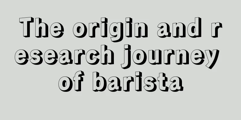 The origin and research journey of barista