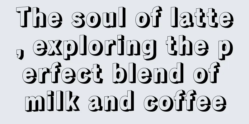 The soul of latte, exploring the perfect blend of milk and coffee