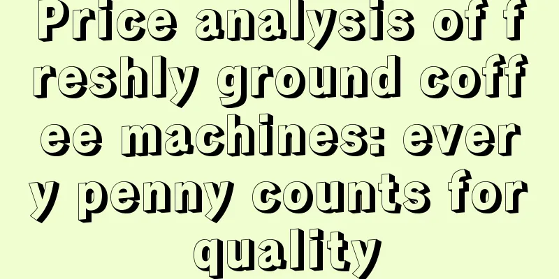 Price analysis of freshly ground coffee machines: every penny counts for quality