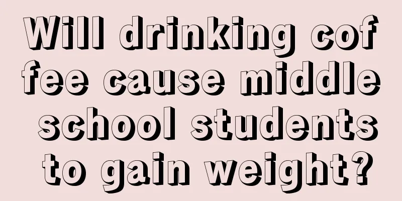 Will drinking coffee cause middle school students to gain weight?