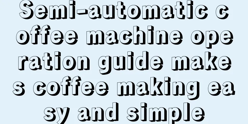 Semi-automatic coffee machine operation guide makes coffee making easy and simple