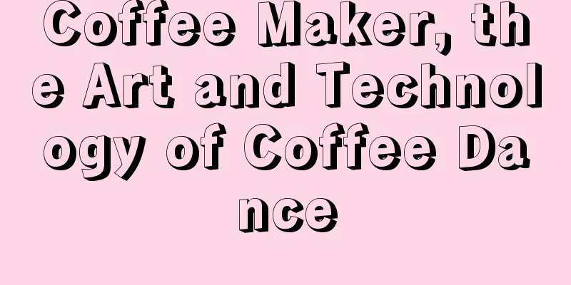 Coffee Maker, the Art and Technology of Coffee Dance