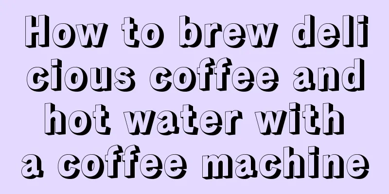 How to brew delicious coffee and hot water with a coffee machine