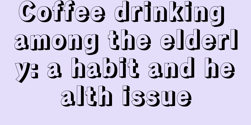 Coffee drinking among the elderly: a habit and health issue