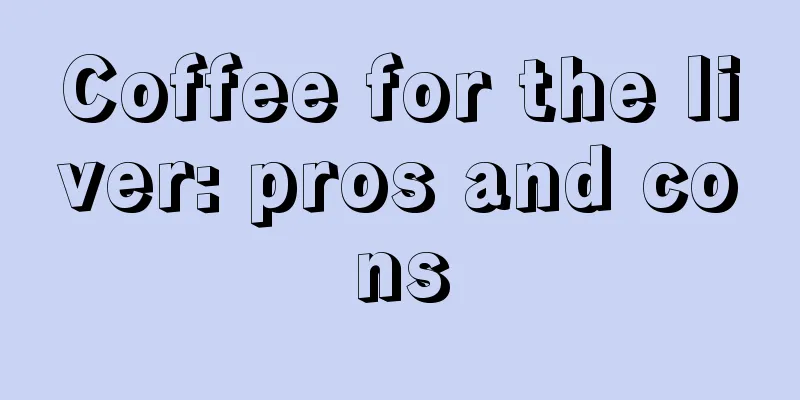 Coffee for the liver: pros and cons