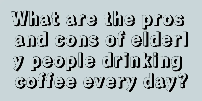 What are the pros and cons of elderly people drinking coffee every day?