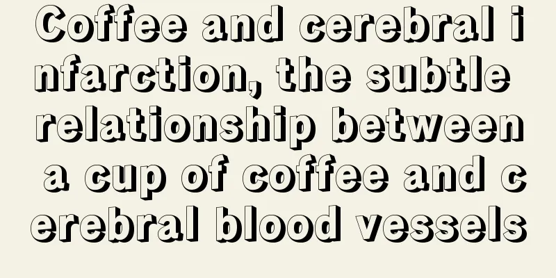 Coffee and cerebral infarction, the subtle relationship between a cup of coffee and cerebral blood vessels