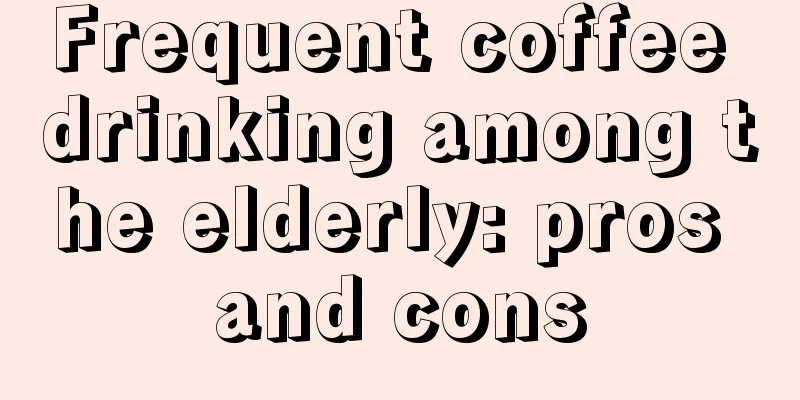 Frequent coffee drinking among the elderly: pros and cons