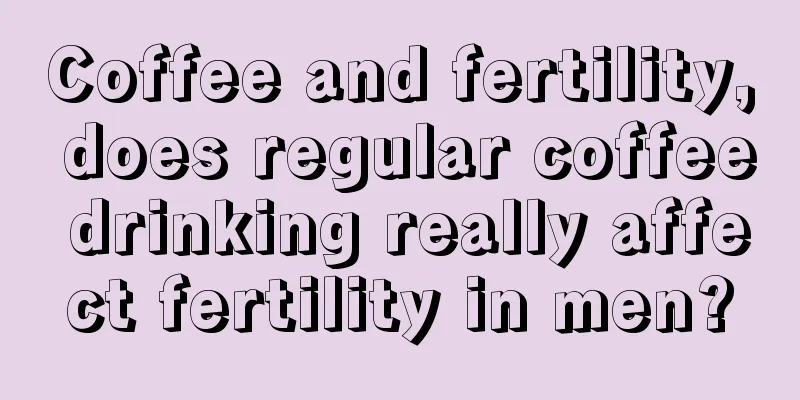 Coffee and fertility, does regular coffee drinking really affect fertility in men?