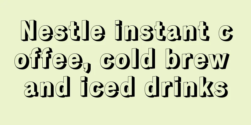 Nestle instant coffee, cold brew and iced drinks