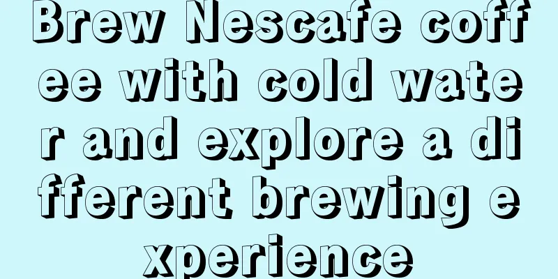 Brew Nescafe coffee with cold water and explore a different brewing experience