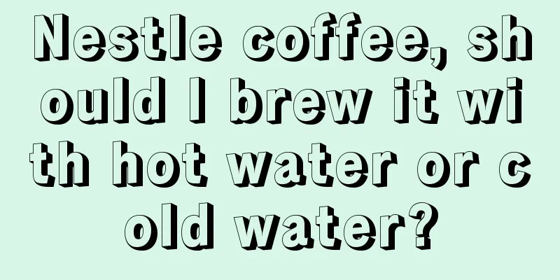 Nestle coffee, should I brew it with hot water or cold water?