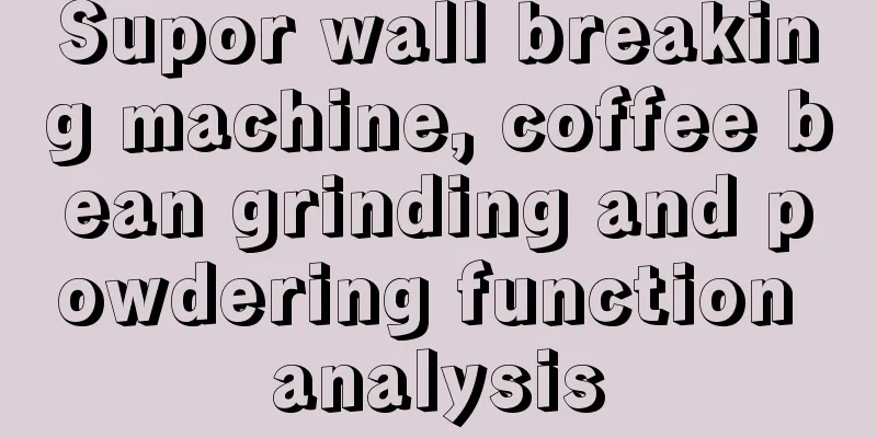 Supor wall breaking machine, coffee bean grinding and powdering function analysis