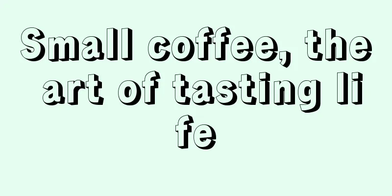 Small coffee, the art of tasting life