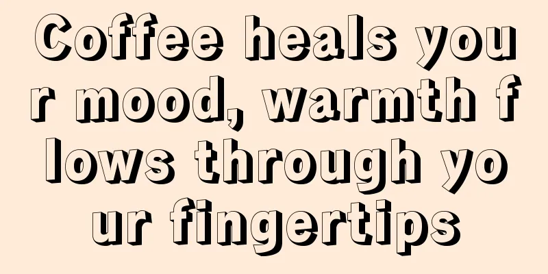 Coffee heals your mood, warmth flows through your fingertips