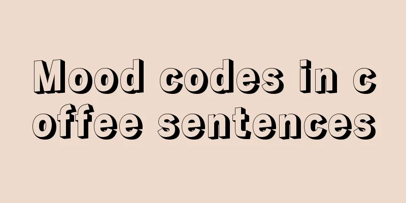 Mood codes in coffee sentences