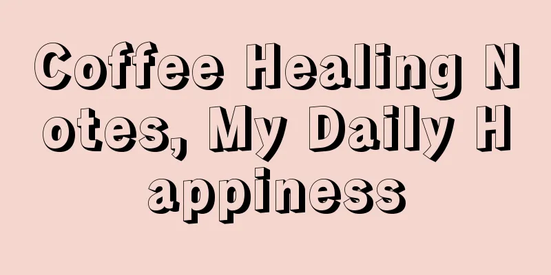 Coffee Healing Notes, My Daily Happiness