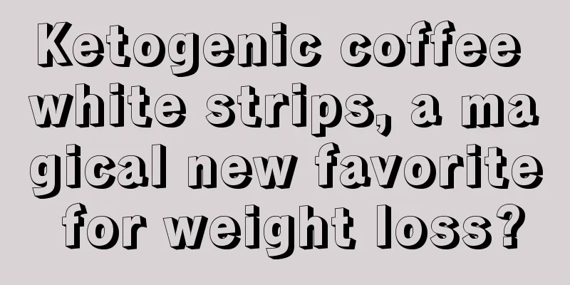 Ketogenic coffee white strips, a magical new favorite for weight loss?