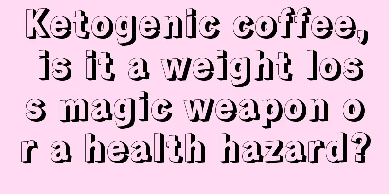 Ketogenic coffee, is it a weight loss magic weapon or a health hazard?