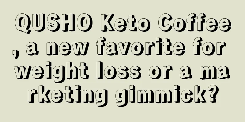 QUSHO Keto Coffee, a new favorite for weight loss or a marketing gimmick?