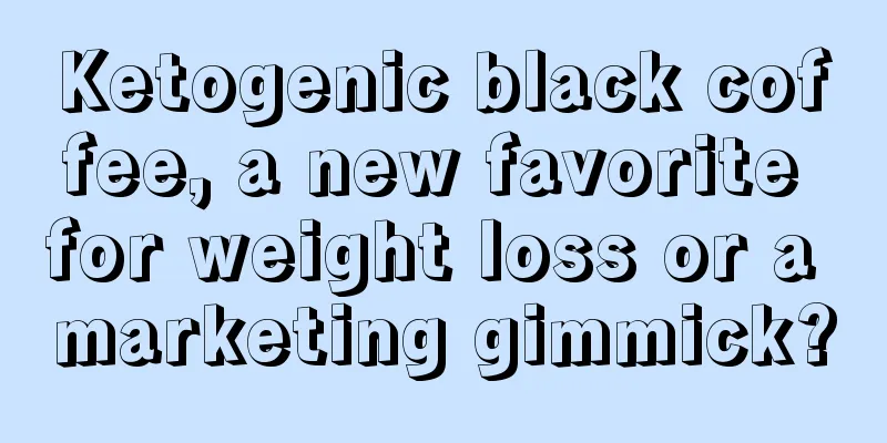 Ketogenic black coffee, a new favorite for weight loss or a marketing gimmick?