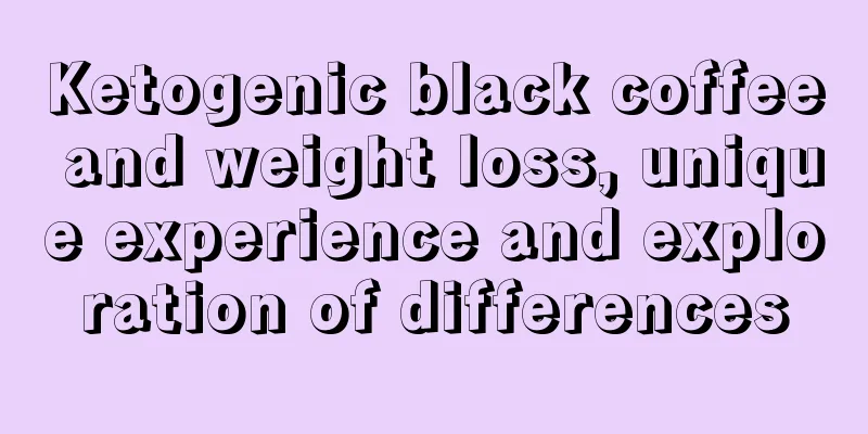 Ketogenic black coffee and weight loss, unique experience and exploration of differences