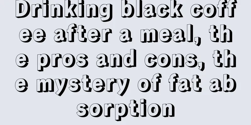 Drinking black coffee after a meal, the pros and cons, the mystery of fat absorption