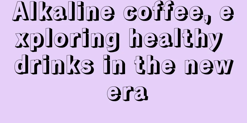 Alkaline coffee, exploring healthy drinks in the new era