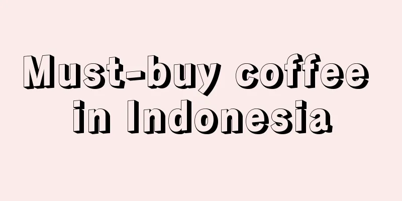 Must-buy coffee in Indonesia