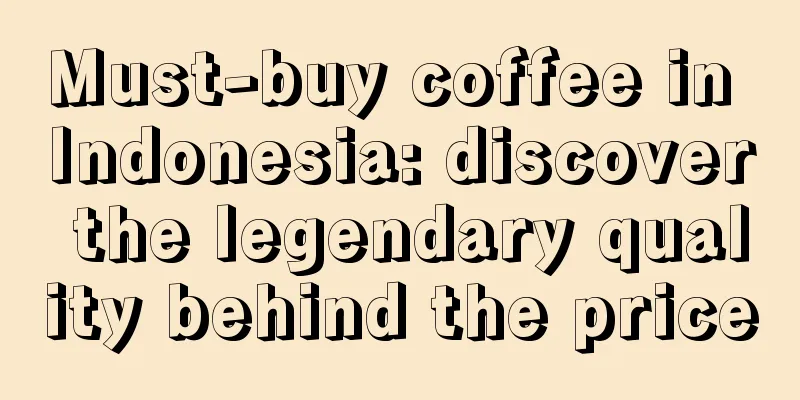 Must-buy coffee in Indonesia: discover the legendary quality behind the price