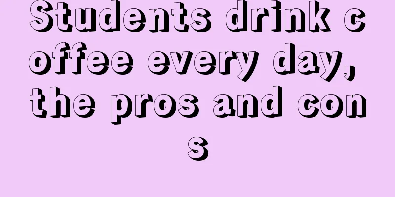 Students drink coffee every day, the pros and cons