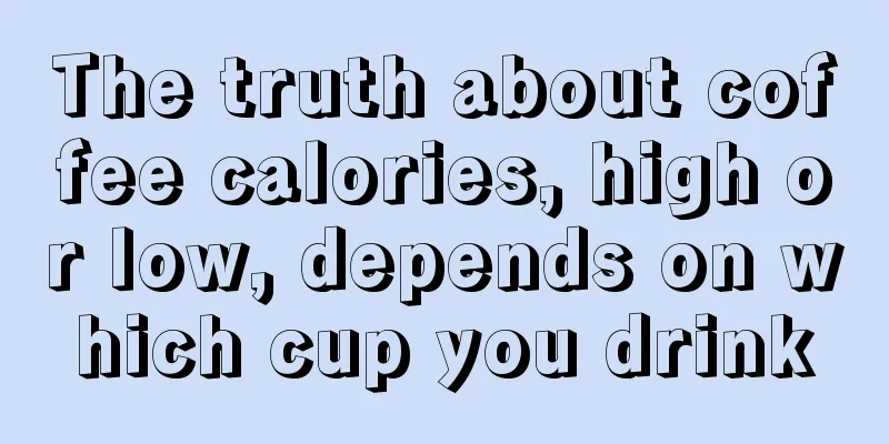 The truth about coffee calories, high or low, depends on which cup you drink